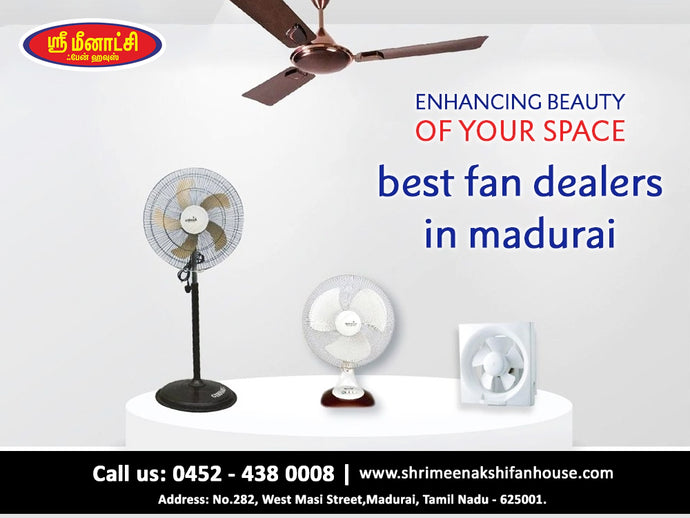 Purchase your fans from the best fan dealers in madurai